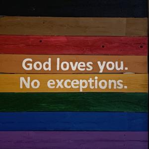 God loves you. No Exceptions.