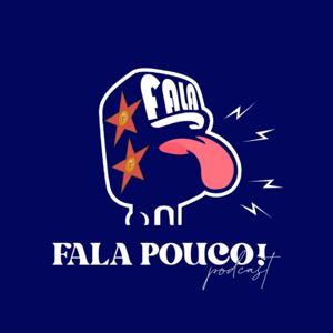 Fala Pouco! Podcast