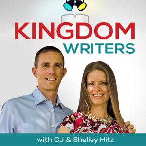 Kingdom Writers: A Podcast for Christian Writers of All Genres by CJ and Shelley Hitz:  Writing Mentor, Author Coach, Christian Writers