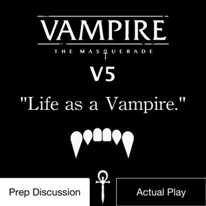 Vampire the Masquerade V5: Life as a Vampire