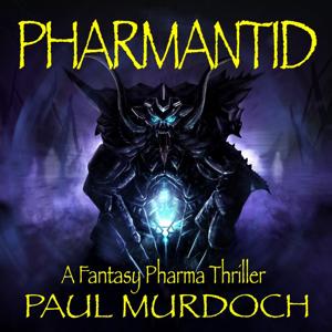 Pharmantid - A Fantasy Pharma Thriller