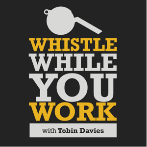 Whistle While You Work