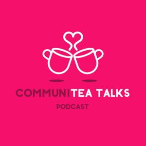 CommuniTEA Talks Podcast