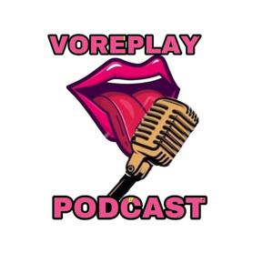 VOREPLAY PODCAST