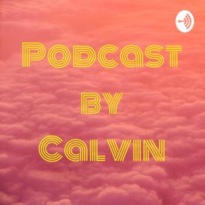 Podcast by Calvin