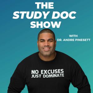 The Study Doc Show with Dr. Andre Pinesett