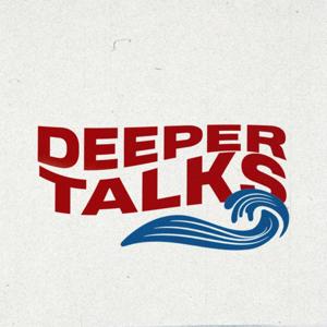 Deeper Talks