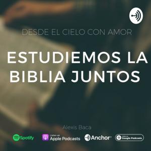 Estudiemos la Biblia Juntos y Desde el Cielo con Amor