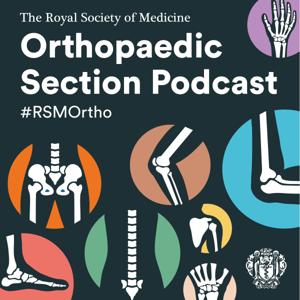 The Royal Society of Medicine's Orthopaedic Section Podcast by Akib Khan