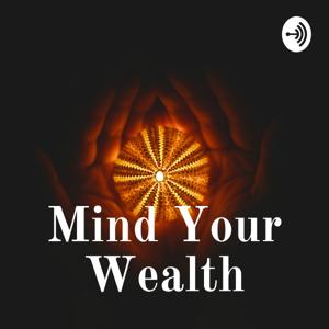 Mind Your Wealth