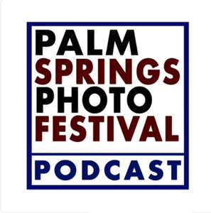 Palm Springs Photo Festival Podcast