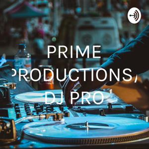 PRIME PRODUCTIONS/ DJ PRO