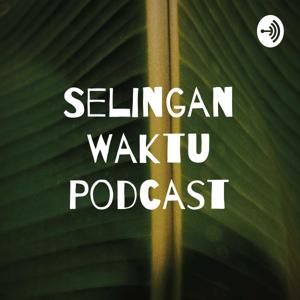 Selingan Waktu Podcast