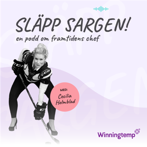 Släpp sargen! En podd om framtidens chef
