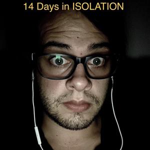 14 days in Isolation By Kyle Stephens