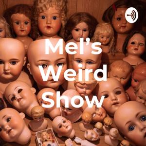 Mel’s Weird Show