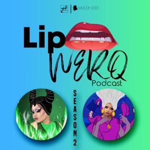 Lip WERQ Podcast