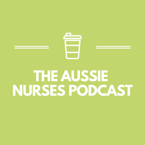 The Aussie Nurses Podcast