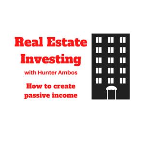 Real Estate Investing with Hunter Ambos