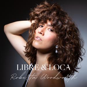 LIBRE&LOCA by Roberta Woodworth