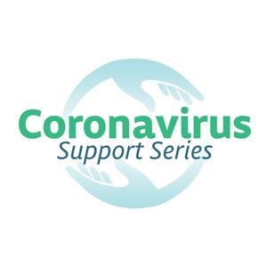 Coronavirus Support Series