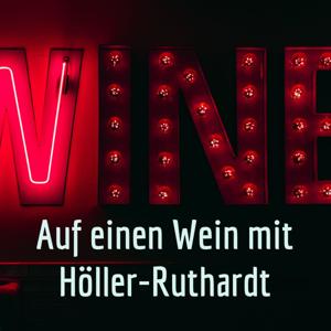 Auf einen Wein mit Höller-Ruthardt