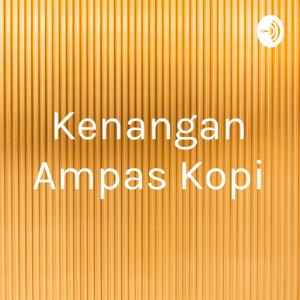 Kenangan Ampas Kopi