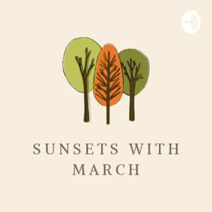 Sunsets With March