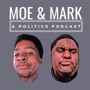 Moe & Mark: A Politics Podcast