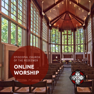 Online Worship at the Episcopal Church of the Redeemer by The Episcopal Church of the Redeemer