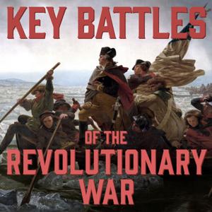 Key Battles of the Revolutionary War by Key Battles of the Revolutionary War