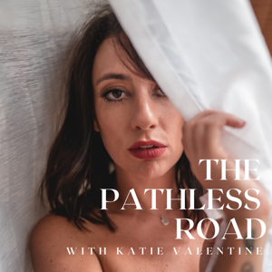 The Pathless Road with Katie Valentine