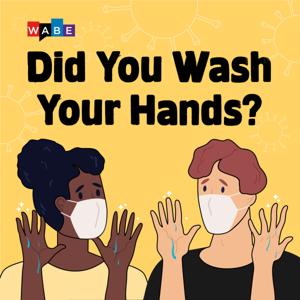 Did You Wash Your Hands? by WABE