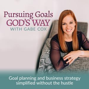 Pursuing Goals God’s Way - Online Business Strategy - Simple Goal Planning - Start an Online Business for Christian Entrepreneurs