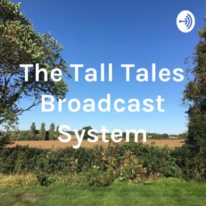 The Tall Tales Broadcast System