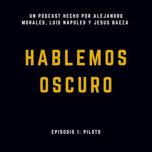 Hablemos oscuro