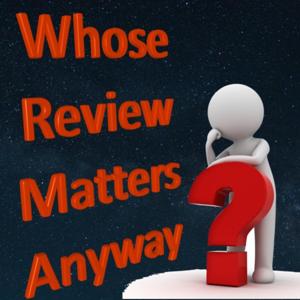 Whose Review Matters Anyway?