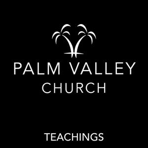 Palm Valley Church - Teachings