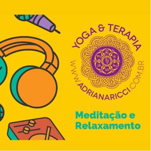 Meditação Guiada - Yoga & Terapia - Adriana Ricci by Adriana Ricci