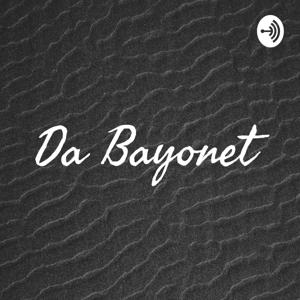 Da Bayonet