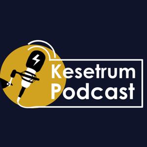 Kesetrum Podcast