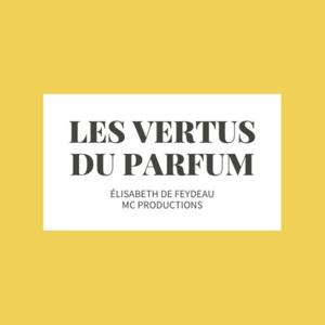 LES VERTUS DU PARFUM