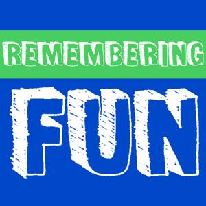 Remembering Fun