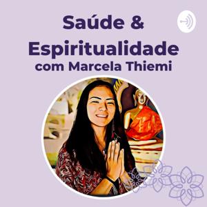 Saúde e Espiritualidade com Marcela Thiemi