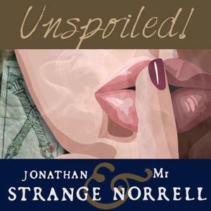 UNspoiled! Strange & Norrell by UNspoiled! Network