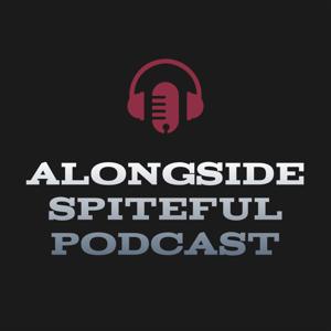 Alongside Spiteful Podcast