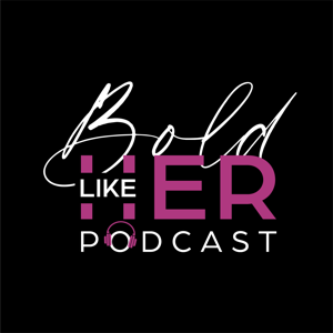 Bold Like Her Podcast by Kim Douglas