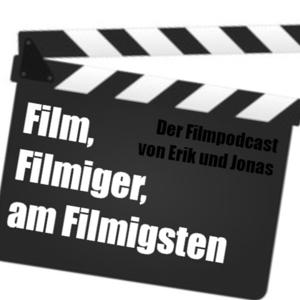 Film, Filmiger, am Filmigsten