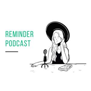 Reminder podcast