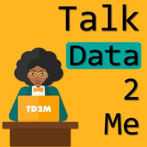 Talk Data 2 Me